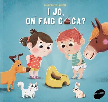 I JO  ON FAIG CACA  | 9788415975991 | FONTAINE, CARINE