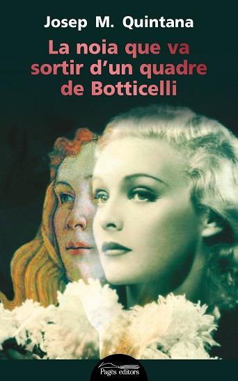 NOIA QUE VA SORTIR D'UN QUADRE DE BOTTICELLI, LA | 9788499758145 | QUINTANA PETRUS, JOSEP MARIA