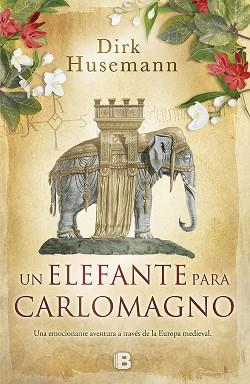 ELEFANTE PARA CARLOMAGNO, UN  | 9788466660433 | HUSEMANN, DIRK