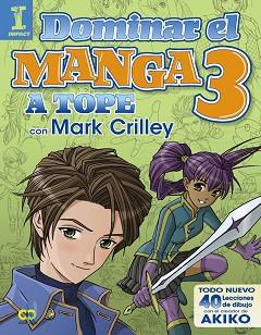 A TOPE CON MARK CRILLEY  DOMINAR EL MANGA 3. | 9788441538580 | CRILLEY, MARK