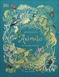 ANTOLOGIA DE ANIMALES EXTRAORDINARIOS | 9780241414736 | HOARE, BEN