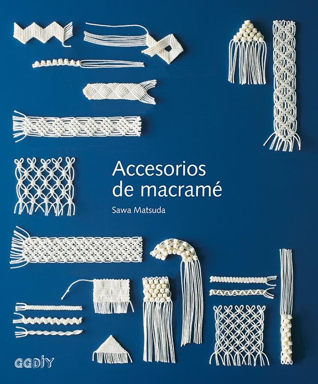 ACCESORIOS DE MACRAME (100 0G1903) | 9788425230882 | MATSUDA, SAWA