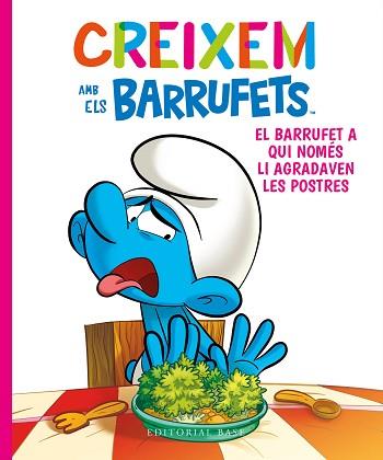 CREIXEM AMB ELS BARRUFETS 3  EL BARRUFET A QUI NOMES LI AGRADAVEN LES POSTRES | 9788419007247 | CULLIFORD, THIERRY / CULLIFORD, FALZAR