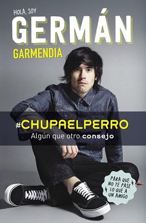 HOLA SOY GERMAN GARMENDIA  CHUPAELPERRO | 9788420488202 | GARMENDIA, GERMAN