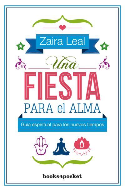 FIESTA PARA EL ALMA, UNA  | 9788416622313 | LEAL, ZAIRA