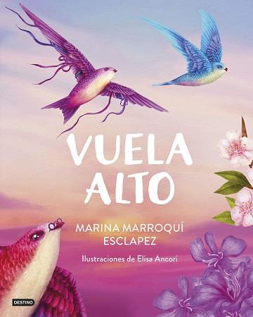 VUELA ALTO | 9788408299424 | MARROQUI ESCLAPEZ, MARINA / ANCORI, ELISA