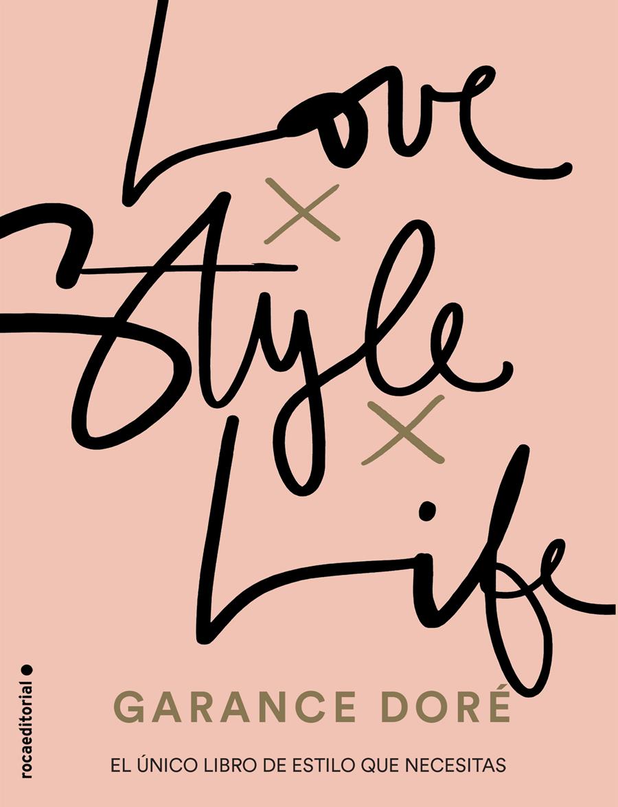 LOVE STYLE LIFE | 9788416498321 | DORE, GARANCE