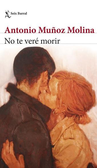 NO TE VERE MORIR | 9788432242328 | MUÑOZ MOLINA, ANTONIO