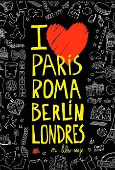 PARIS ROMA BERLIN LONDRES  MI LIBRO-VIAJE | 9788494391965 | BOREAL, CAROLE 