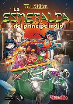 ESMERALDA DEL PRINCIPE INDIO, LA  | 9788408155478 | TEA STILTON