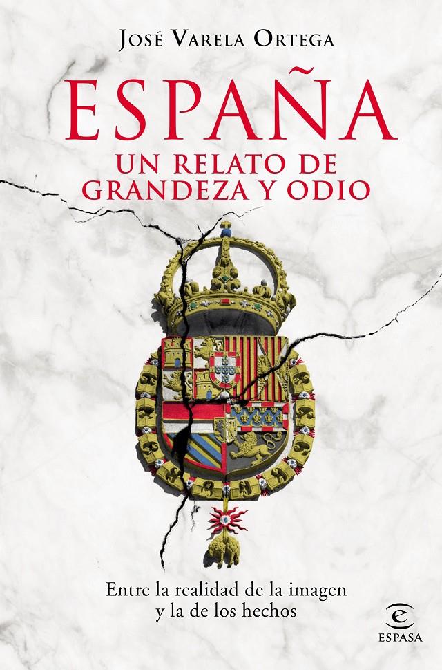 ESPAÑA UN RELATO DE GRANDEZA Y ODIO | 9788467056662 | VARELA ORTEGA, JOSE