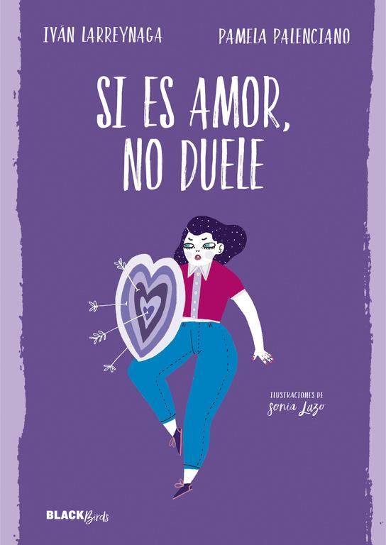 SI ES AMOR NO DUELE (COLECCION BLACKBIRDS) | 9788420486239 | LARREYNAGA, IVAN / PALENCIANO, PAMELA