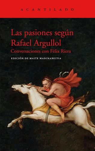 PASIONES SEGUN RAFAEL ARGULLOL, LAS | 9788417902438 | ARGULLOL MUGADAS, RAFAEL