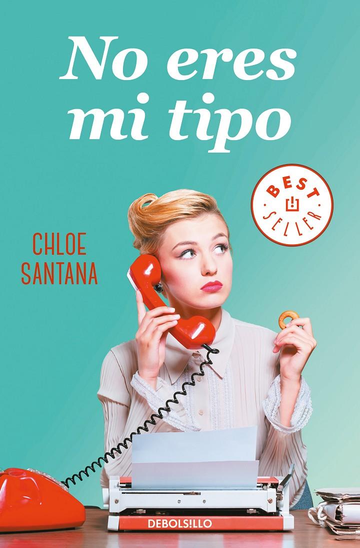 NO ERES MI TIPO | 9788466349697 | SANTANA, CHLOE