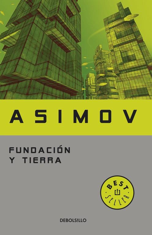 FUNDACION Y TIERRA (CICLO DE LA FUNDACIÓN 7) | 9788497599221 | ASIMOV, ISAAC