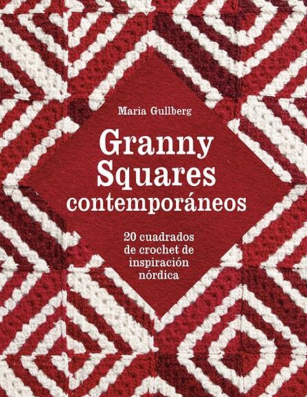 GRANNY SQUARES CONTEMPORANEOS REF 0G1841 | 9788425231001 | GULLBERG, MARIA