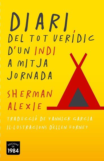 DIARI DEL TOT VERIDIC D'UN INDI A MITJA JORNADA | 9788415835387 | ALEXIE, SHERMAN