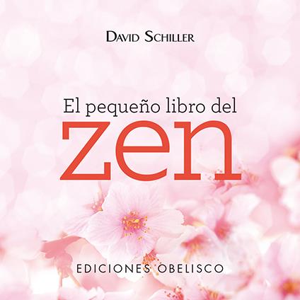 PEQUEÑO LIBRO DEL ZEN, EL | 9788491112778 | SCHILLER, DAVID