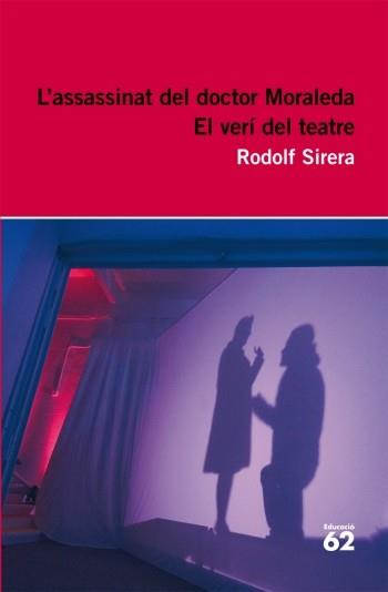 ASSASSINAT DEL DOCTOR MORALEDA EL VERI DEL TEATRE, L´ | 9788492672936 | SIRERA TURO, RODOLF 