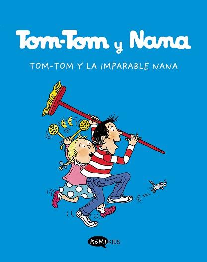 TOM TOM Y LA IMPARABLE NANA | 9788412399769