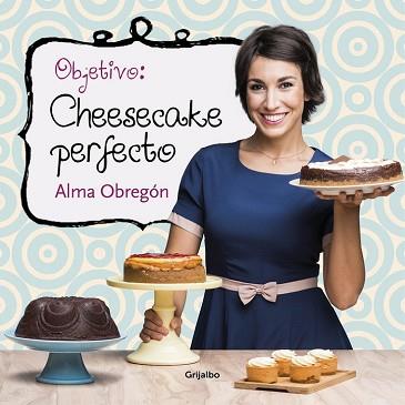 OBJETIVO CHEESECAKE PERFECTO | 9788416449200 | OBREGON, ALMA