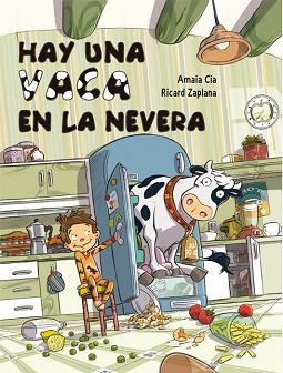 UNA VACA EN LA NEVERA, HAY  | 9788448841942 | CIA ABASCAL, AMAIA/ ZAPLANA RUIZ, RICARD