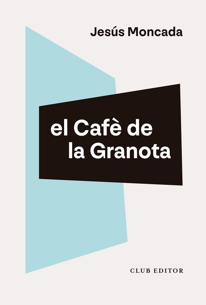 CAFE DE LA GRANOTA, EL | 9788473294461 | MONCADA, JESUS