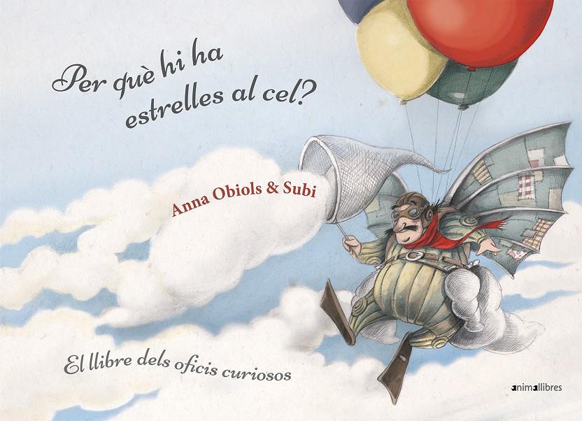 PER QUE HI HA ESTRELLES AL CEL  LLIBRE DELS OFICIS CURIOSOS | 9788416844951 | SUBIRANA, JOAN / OBIOLS, ANNA