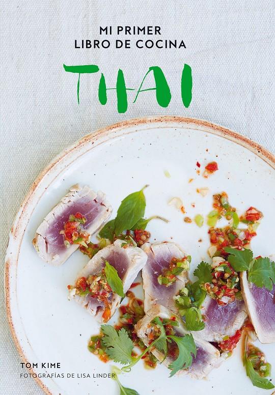 MI PRIMER LIBRO DE COCINA THAI | 9788416890293 | KIME, TOM / LINDER, LISA