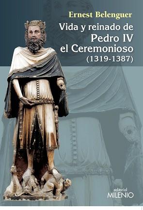 VIDA Y REINADO DE PEDRO IV EL CEREMONIOSO 1319-1387 | 9788497437059 | BELEGUER CEBRIA, ERNEST