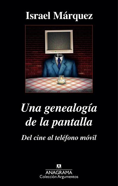 UNA GENEALOGIA DE LA PANTALLA DEL CINE AL TELEFONO MOVIL | 9788433963895 | MARQUEZ, ISRAEL