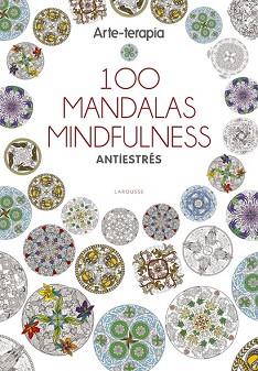 ARTETERAPIA 100 MANDALAS MINDFULNESS | 9788416641062