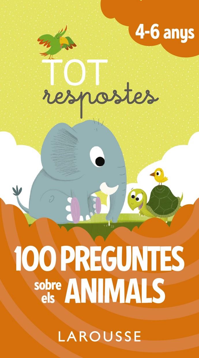 TOT RESPOSTES 100 PREGUNTES SOBRE ELS ANIMALS | 9788416984824