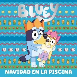 NAVIDAD EN LA PISCINA  BLUEY  UN CUENTO  | 9788448869069 | BLUEY