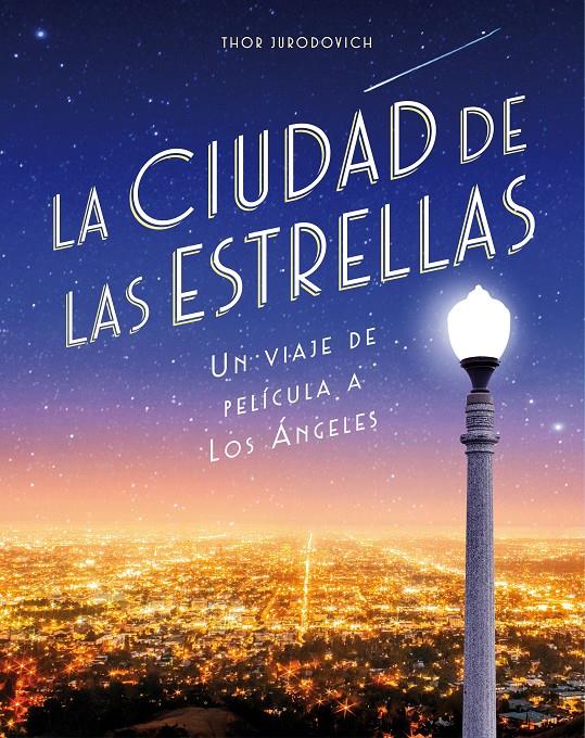 CIUDAD DE LAS ESTRELLAS, LA | 9788416890736 | JURODOVICH KOSTICH, THOR