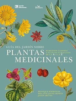 GUIA DEL JARDIN SOBRE PLANTAS MEDICINALES | 9788418735172 | SIMMONDS, MONIQUE / HOWES, MELANIE-JAYNE/IRVING, JASON