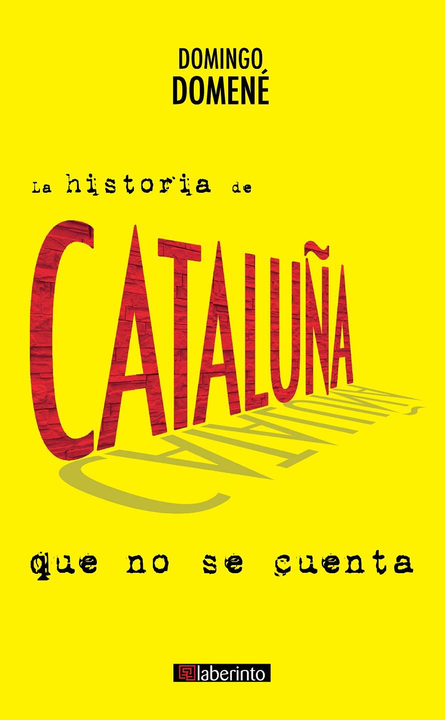 HISTORIA DE CATALUÑA QUE NO SE CUENTA, LA | 9788484839460 | DOMENÉ SÁNCHEZ, DOMINGO