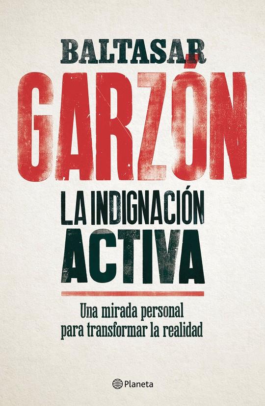 INDIGNACION ACTIVA, LA  | 9788408179832 | GARZON, BALTASAR