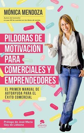 PILDORAS DE MOTIVACION PARA COMERCIALES Y EMPRENDEDORES | 9788416253524 | MENDOZA CASTILLO, MONICA