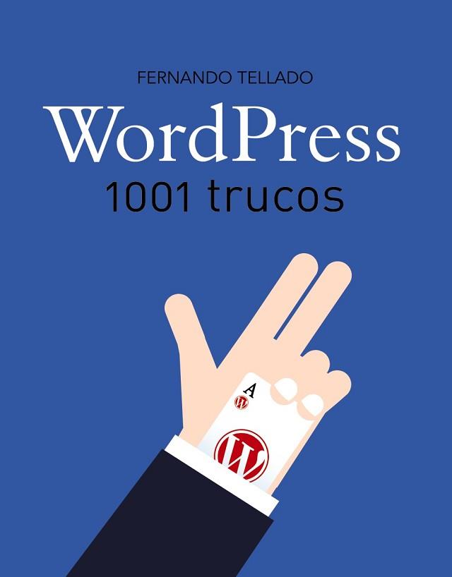 WORDPRESS  1001 TRUCOS | 9788441538252 | TELLADO, FERNANDO