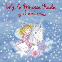 LILY  LA PRINCESA HADA, Y EL UNICORNIO | 9788421680209 | FINSTERBUSCH, MONIKA