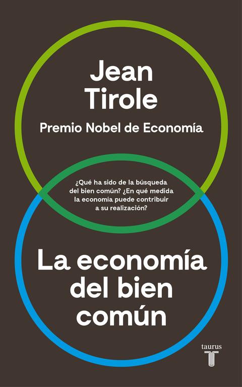 ECONOMIA DEL BIEN COMUN, LA  | 9788430618613 | TIROLE, JEAN 