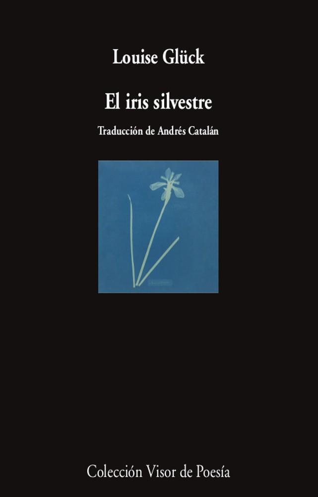 IRIS SILVESTRE, EL | 9788498954470 | GLUCK, LOUISE