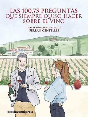 100,75 PREGUNTAS QUE SIEMPRE QUISO HACER SOBRE EL VINO | 9788416372850 | CENTELLES, FERRAN