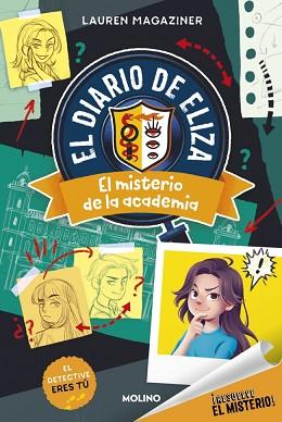 MISTERIO DE LA ACADEMIA, EL    RESUELVE EL MISTERIO! EL DIARIO DE ELIZA 1  | 9788427246898 | MAGAZINER, LAUREN