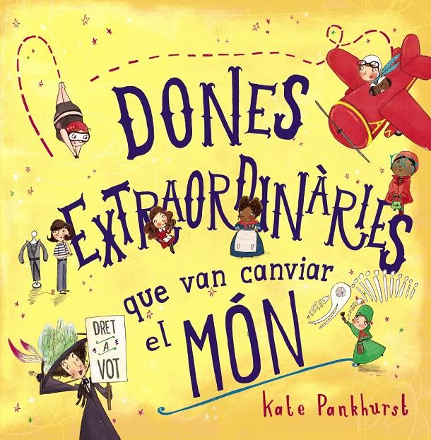 DONES EXTRAORDINARIES QUE VAN CANVIAR EL MON | 9788448946357 | PANKHURST, KATE