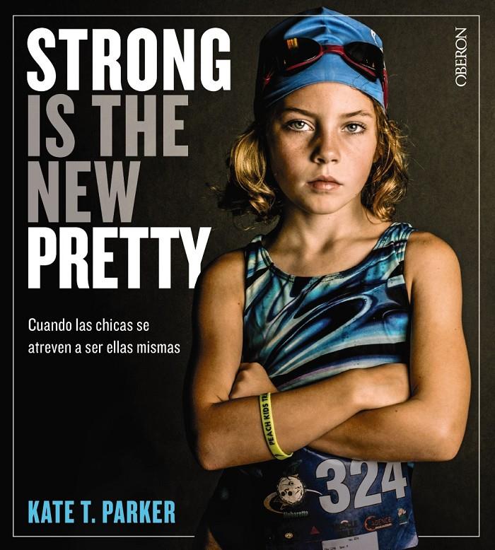 STRONG IS THE NEW PRETTY | 9788441541405 | PARKER, KATE T