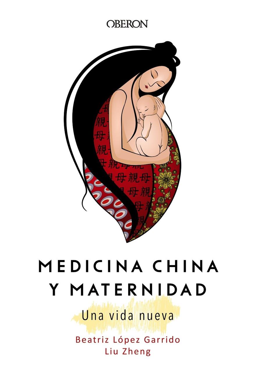 MEDICINA CHINA Y MATERNIDAD UNA VIDA NUEVA | 9788441540439 | ZHENG, LIU/ LOPEZ GARRIDO, BEATRIZ