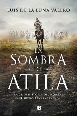 SOMBRA DE ATILA, LA | 9788466670555 | DE LA LUNA VALERO, LUIS