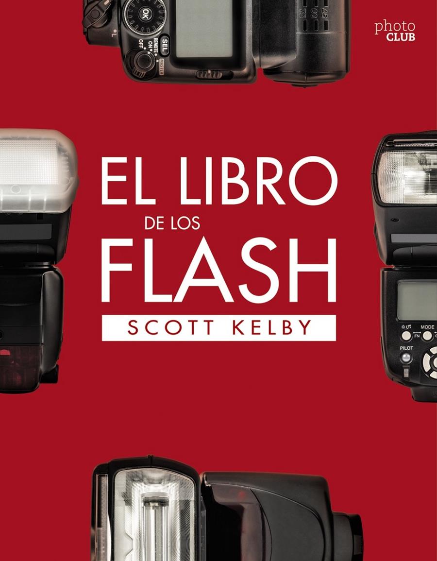 LIBRO DE LOS FLASH, EL | 9788441540132 | KELBY, SCOTT